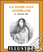 La dame aux camélias (Illustré). E-book. Formato EPUB ebook