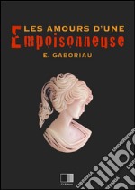 Les amours d'une empoisonneuse. E-book. Formato EPUB ebook