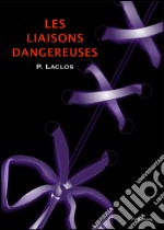 Les liaisons dangereuses (Illustré). E-book. Formato EPUB ebook