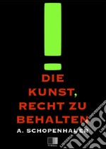 Die kunst, recht zu behalten. E-book. Formato EPUB ebook