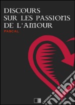 Discours sur les passions de l'amour. E-book. Formato EPUB ebook