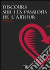 Discours sur les passions de l'amour. E-book. Formato EPUB ebook di Pascal