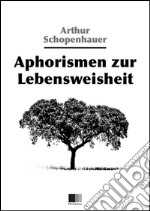 Aphorismen zur lebensweisheit. E-book. Formato EPUB ebook