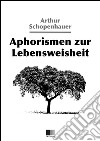 Aphorismen zur lebensweisheit. E-book. Formato EPUB ebook