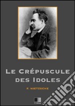 Le crépuscule des idoles. E-book. Formato EPUB