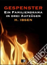 Gespenster : Ein Familiendrama in drei Aufzügen. E-book. Formato EPUB ebook