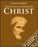 Étude sur la nature du Christ. E-book. Formato EPUB ebook