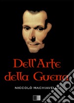 Dell'arte della guerra. E-book. Formato EPUB ebook