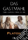 Das gastmahl oder gespräch über die liebe. E-book. Formato EPUB ebook