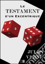 Le testament d'un excentrique. E-book. Formato EPUB ebook