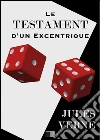 Le testament d'un excentrique. E-book. Formato EPUB ebook di Jules Verne