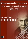 Psicología de las masas y análisis del yo. E-book. Formato EPUB ebook