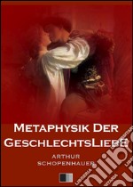 Metaphysik der geschlechtsliebe. E-book. Formato EPUB ebook