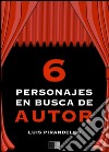 Seis personajes en busca de autor. E-book. Formato EPUB ebook