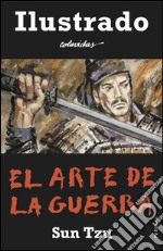 El Arte de la Guerra - Ilustrado. E-book. Formato EPUB ebook