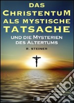 Das christentum als mystische tatsache und die mysterien des altertums. E-book. Formato EPUB ebook