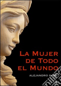 La mujer de todo el mundo. E-book. Formato EPUB ebook di Alejandro Sawa