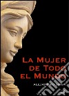 La mujer de todo el mundo. E-book. Formato EPUB ebook