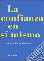 La confianza en si mismo. E-book. Formato EPUB ebook