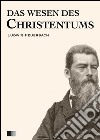 Das wesen des christentums. E-book. Formato EPUB ebook