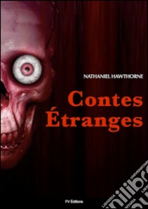 Contes étranges. E-book. Formato EPUB ebook di Nathaniel Hawthorne