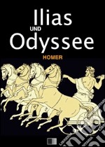 Ilias und Odyssee. E-book. Formato EPUB ebook