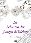 Im Schatten der jungen Mädchen. E-book. Formato EPUB ebook di Marcel Proust