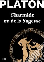 Charmide ou de la sagesse. E-book. Formato EPUB ebook