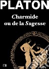 Charmide ou de la sagesse. E-book. Formato EPUB ebook