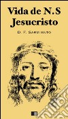 Vida de Jesucristo. E-book. Formato EPUB ebook di Domingo F. Sarmiento