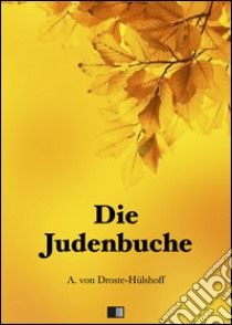 Die Judenbuche. E-book. Formato EPUB ebook di Annette von Droste-Hulshoff