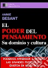 El poder del pensiamento. Su dominio y cultura. E-book. Formato EPUB ebook di Annie Besant