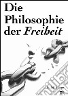 Die Philosophie der Freiheit. E-book. Formato EPUB ebook