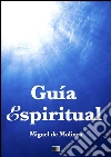 Guía espiritual. E-book. Formato EPUB ebook di Miguel De Molinos