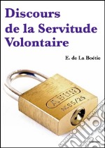 Discours sur la servitude volontaire. E-book. Formato EPUB ebook