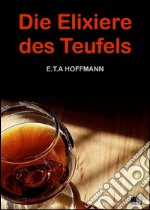 Die Elixiere des Teufels. E-book. Formato EPUB ebook