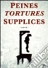 Peines, tortures et supplices. E-book. Formato EPUB ebook di Anonyme