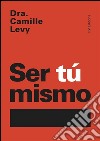 Ser tú mismo. E-book. Formato EPUB ebook