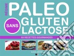 Régime Paléo Sans Gluten Sans Lactose: 60 recettes gourmandes. E-book. Formato EPUB ebook