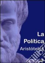 La política. Ediz. spagnola. E-book. Formato EPUB ebook