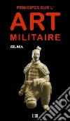 Principes sur l'art militaire. E-book. Formato EPUB ebook