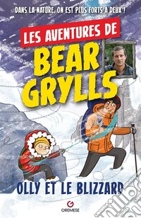 Olly et le blizzard: Les aventures de Bear Grylls. E-book. Formato EPUB ebook