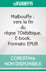 Malbouffe : vers la fin du règne ?Diététique. E-book. Formato EPUB ebook