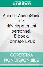 Animus-AnimaGuide de développement personnel. E-book. Formato EPUB