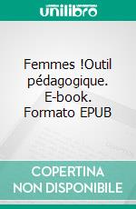 Femmes !Outil pédagogique. E-book. Formato EPUB