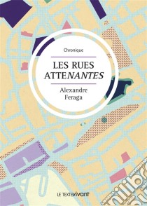 Les rues atteNantesRoman intimiste. E-book. Formato EPUB ebook di Alexandre Feraga