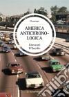 America AntichronologicaChronique policière aux États-Unis. E-book. Formato EPUB ebook