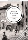 Retour à Piazza Clai - Ritorno a Piazza ClaiRoman autobiographique. E-book. Formato EPUB ebook