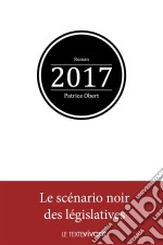 2017Le scénario noir des législatives. E-book. Formato EPUB ebook