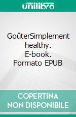 GoûterSimplement healthy. E-book. Formato EPUB ebook